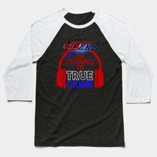 Listening to True Crime on Dark Baseball T-Shirt